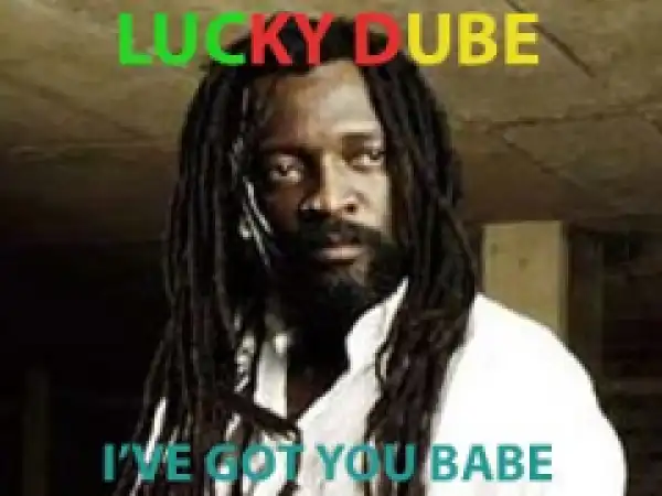 Lucky Dube - I’ve Got You Babe